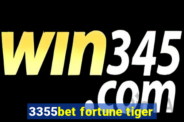 3355bet fortune tiger